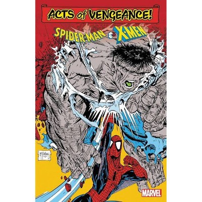 Acts of Vengeance: Spider-Man & the X-Men - by  David Michelinie & Gerry Conway & Archie Goodwin & James Hudnall & Louise Simonson & Chris Claremont