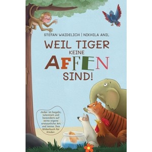 Weil Tiger keine Affen sind! - by  Stefan Waidelich (Hardcover) - 1 of 1