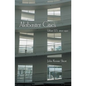 Alabaster Cities - (Space, Place and Society) by  John Short (Hardcover) - 1 of 1