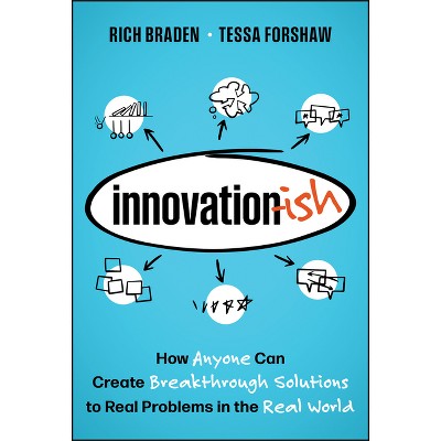 Innovation-Ish - by  Richard Braden & Tessa Forshaw (Hardcover)