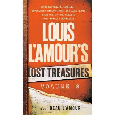 Louis l'Amour's Lost Treasures: Volume 2 - (Louis L'Amour's Lost Treasures) by  Louis L'Amour & Beau L'Amour (Paperback)