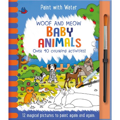 Woof and Meow - Baby Animals - (Paint with Water) by  Jenny Copper (Hardcover)