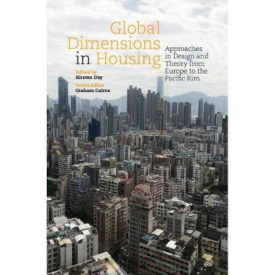 Global Dimensions in Housing - (Housing the Future) by  Graham Cairns & Kirsten Day (Paperback)