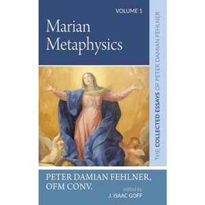 Marian Metaphysics - by Peter Damian Fehlner - 1 of 1