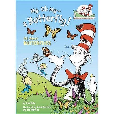 My, Oh My--A Butterfly! - (Cat in the Hat's Learning Library) by  Tish Rabe (Hardcover)