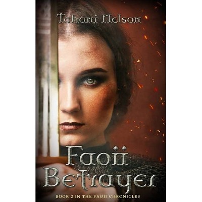 Faoii Betrayer - by  Tahani Nelson (Paperback)