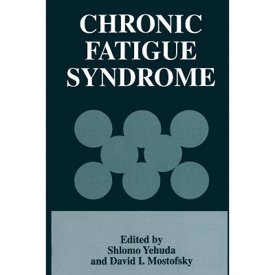 Chronic Fatigue Syndrome - by  Shlomo Yehuda & David I Mostofsky (Paperback)