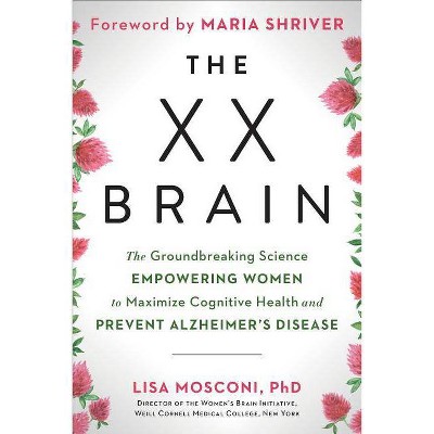 The XX Brain - by  Lisa Mosconi (Hardcover)