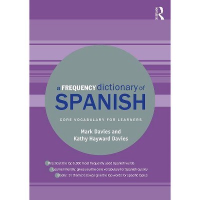 A Frequency Dictionary of Spanish - (Routledge Frequency Dictionaries) 2nd Edition by  Mark Davies & Kathy Hayward Davies (Paperback)