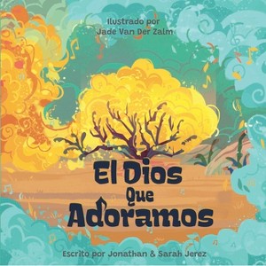 El Dios Que Adoramos - (Hardcover) - 1 of 1