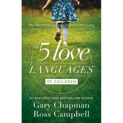 The 5 Love Languages of Children - by Gary Chapman & Ross Campbell  (Paperback)