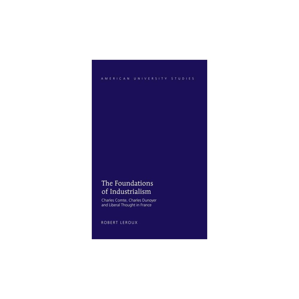 Foundations of Industrialism (Hardcover) (Robert Leroux)