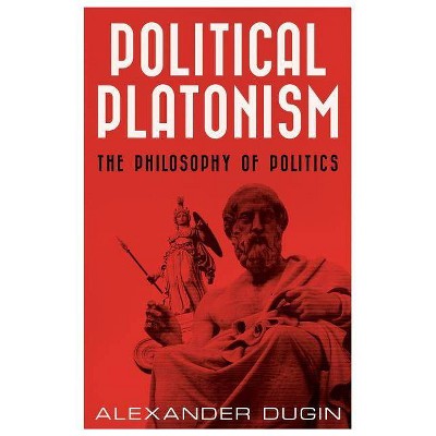 Political Platonism - by  Alexander Dugin (Paperback)