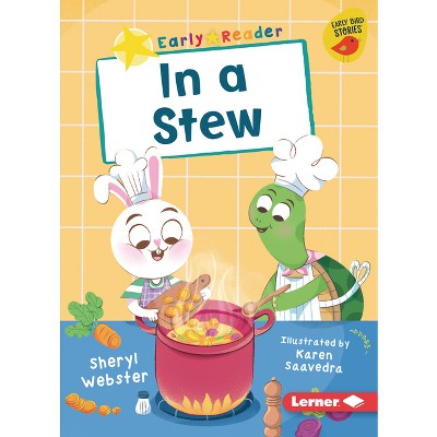 In a Stew - (Early Bird Readers -- Yellow (Early Bird Stories (Tm))) by  Sheryl Webster (Paperback)