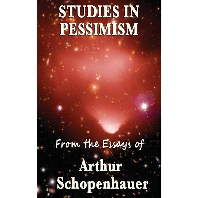 Studies in Pessimism - by  Arthur Schopenhauer (Hardcover)