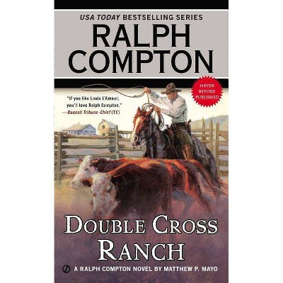 Ralph Compton Double Cross Ranch - (Ralph Compton Western) by  Matthew P Mayo & Ralph Compton (Paperback)