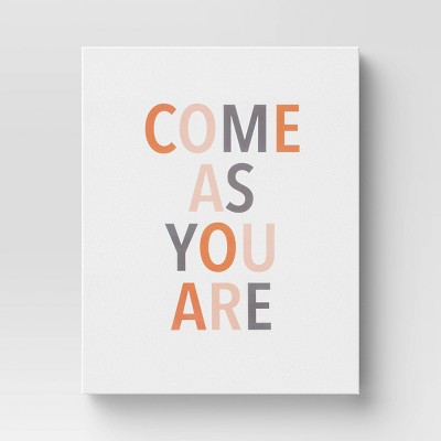 16" x 20" Come as you are Wall Canvas - Threshold™