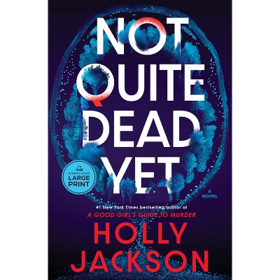 Not Quite Dead Yet - Large Print by  Holly Jackson (Paperback)