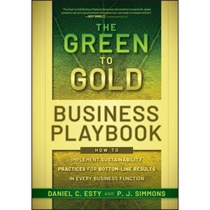 The Green to Gold Business Playbook - by  Daniel C Esty & P J Simmons (Hardcover) - 1 of 1