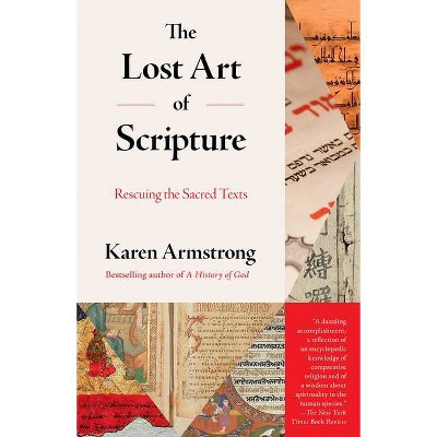 The Lost Art of Scripture - by  Karen Armstrong (Paperback)