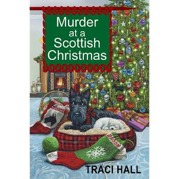 Murder at a Scottish Christmas - (A Scottish Shire Mystery) by  Traci Hall (Paperback)