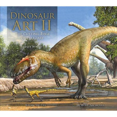 Dinosaur Art II - by  Steve White (Hardcover)