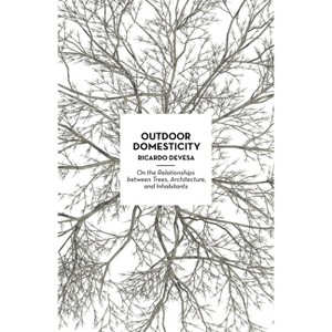 Outdoor Domesticity - by  Ricardo Devesa (Paperback) - 1 of 1