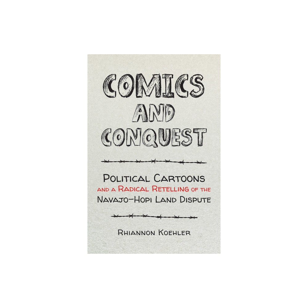 Comics and Conquest - by Rhiannon Koehler (Hardcover)