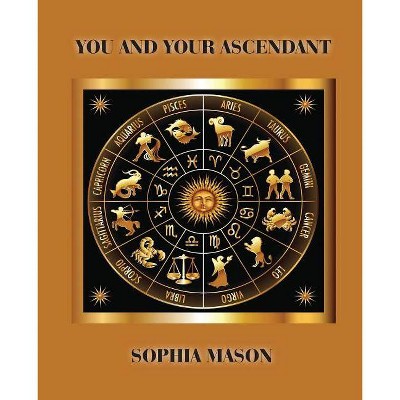 You and Your Ascendant - by  Sophia Mason (Paperback)