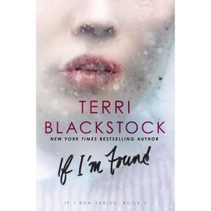 If I'm Found - (If I Run) by  Terri Blackstock (Paperback) - 1 of 1