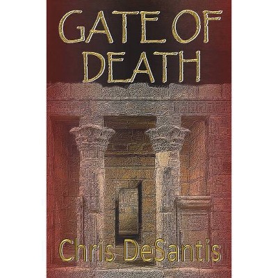 Gate of Death - by  Chris DeSantis (Paperback)