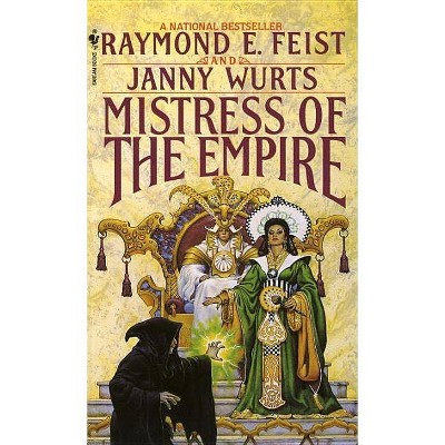 Mistress of the Empire - (Riftwar Cycle: The Empire Trilogy) by  Raymond E Feist & Janny Wurts (Paperback)