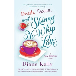 Death, Taxes, and a Skinny No-Whip Latte - by  Diane Kelly (Paperback) - 1 of 1