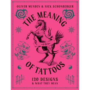The Meaning of Tattoos - by Nick Schonberger (Hardcover) : Target