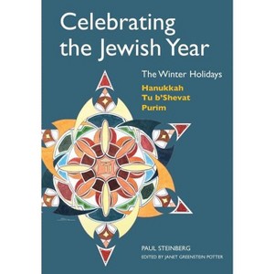 Celebrating the Jewish Year - by  Paul Steinberg (Paperback) - 1 of 1