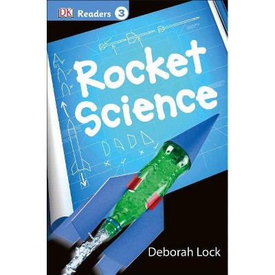 Rocket Science - (DK Readers Level 3) by  DK (Paperback)