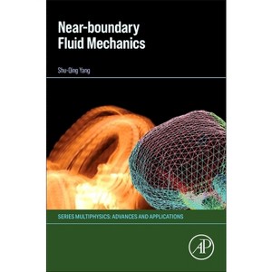 Near-Boundary Fluid Mechanics - (Multiphysics: Advances and Applications) by  Shu-Qing Yang (Paperback) - 1 of 1