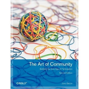 The Art of Community - 2nd Edition by  Jono Bacon (Paperback) - 1 of 1