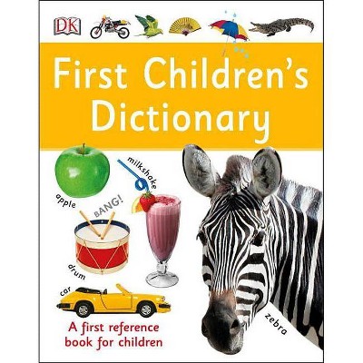 First Children's Dictionary - (DK First Reference) by  DK (Hardcover)