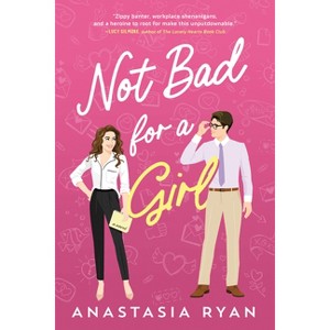 Not Bad for a Girl - by  Anastasia Ryan (Paperback) - 1 of 1