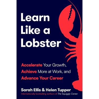 Learn Like a Lobster - by  Sarah Ellis & Helen Tupper (Hardcover)