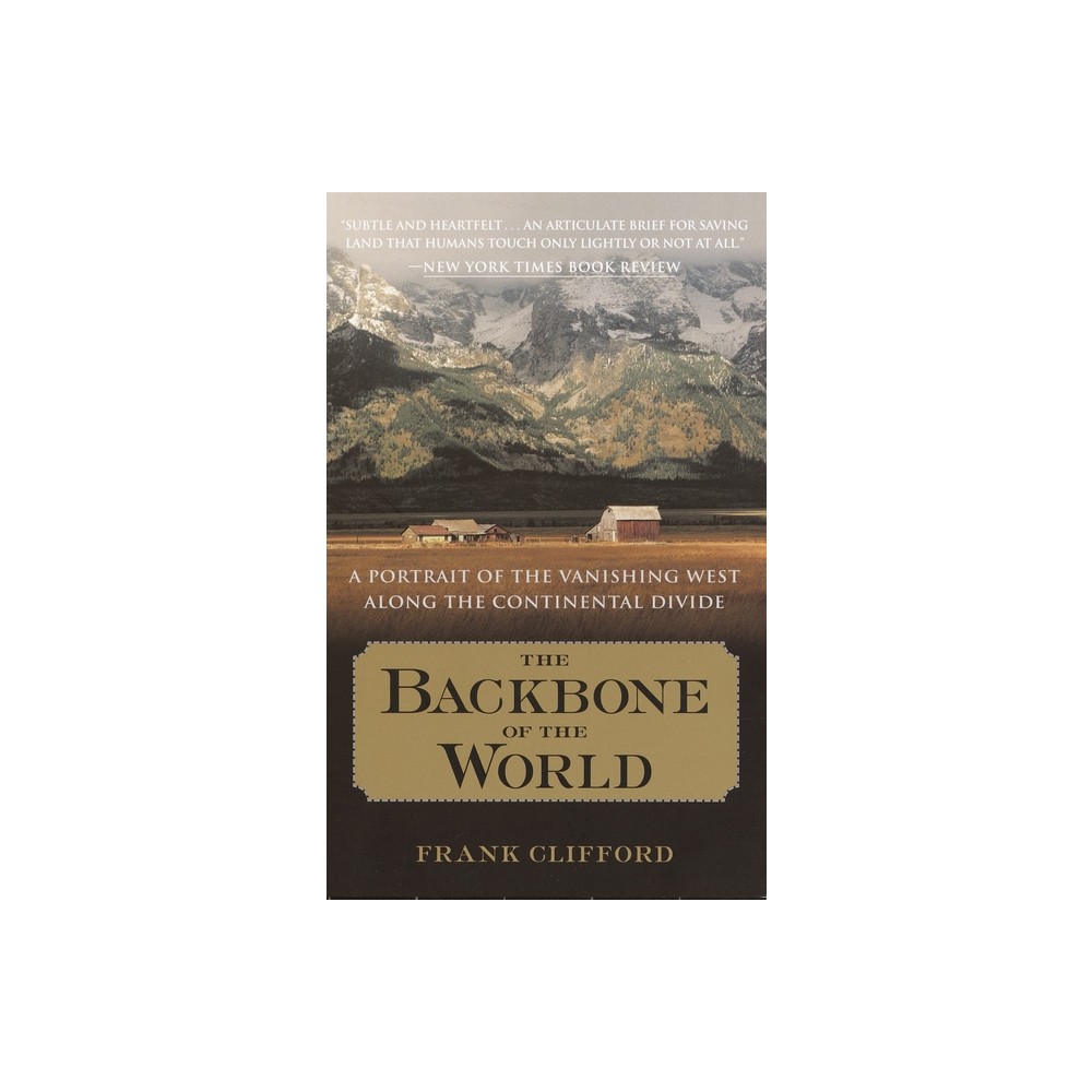 The Backbone of the World - by Frank Clifford (Paperback)