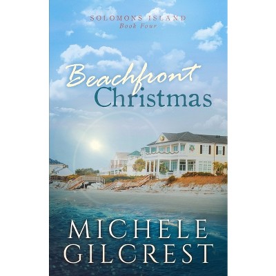 Beachfront Christmas (Solomons Island Book Four) - by  Michele Gilcrest (Paperback)