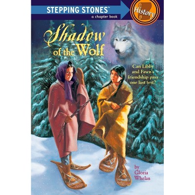 Shadow of the Wolf - (A Stepping Stone Book) by  Gloria Whelan (Paperback)