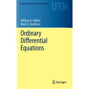 Ordinary Differential Equations - (Undergraduate Texts in Mathematics) by William A Adkins & Mark G Davidson - 1 of 1