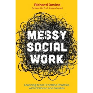 Messy Social Work - by  Richard Devine (Paperback) - 1 of 1
