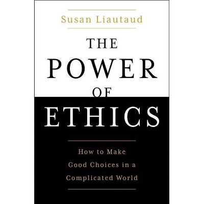 The Power of Ethics - by  Susan Liautaud (Hardcover)