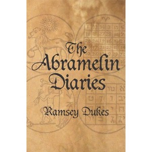 The Abramelin Diaries - by  Ramsey Dukes (Paperback) - 1 of 1