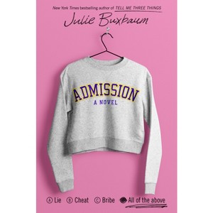 Admission - by  Julie Buxbaum (Paperback) - 1 of 1