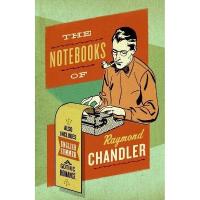 The Notebooks of Raymond Chandler - (Paperback)